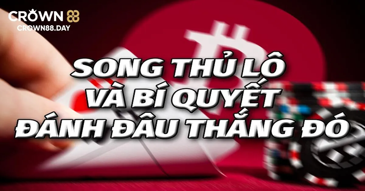 Thủ thuật chơi song thủ lô hiệu quả